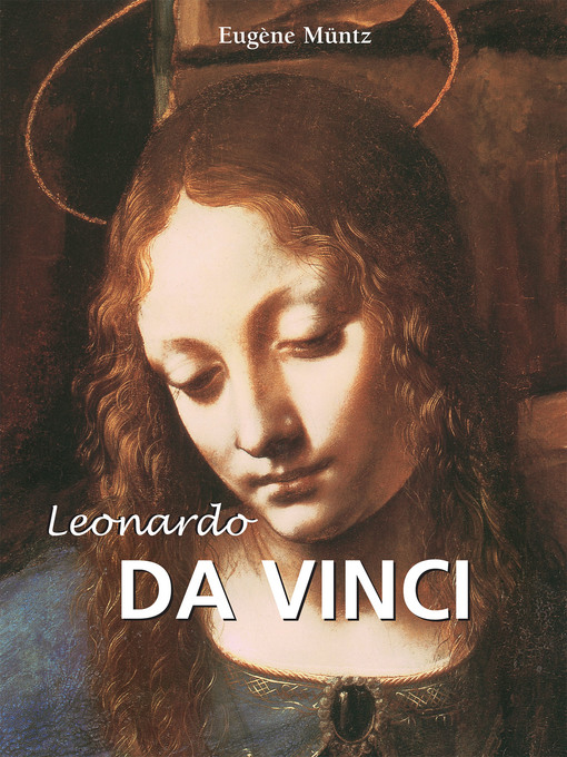 Title details for Leonardo da Vinci by Eugène Müntz - Available